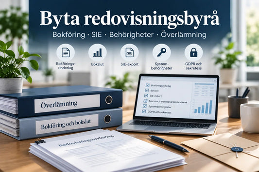 Byta redovisningsbyrå – checklista för överlämning av bokföring, SIE-fil, deklarationer och systembehörigheter